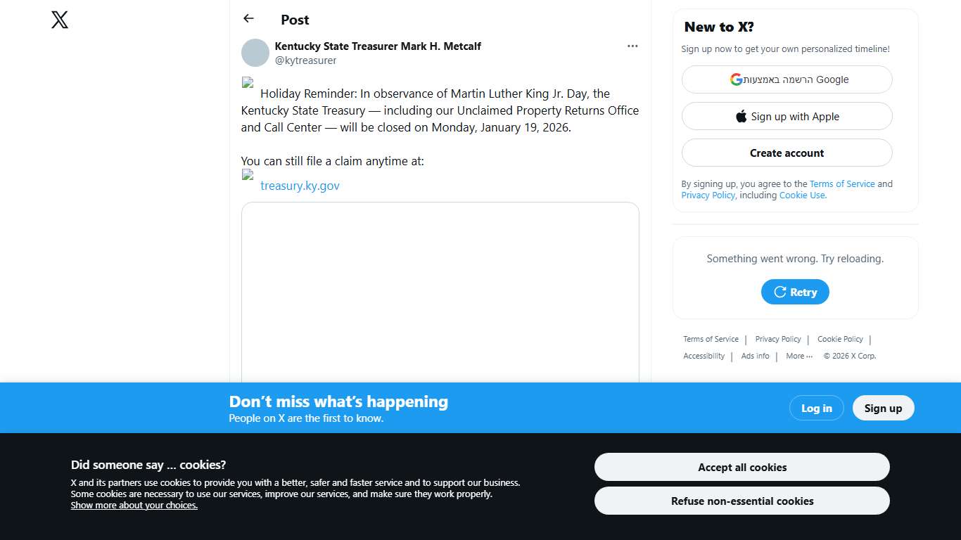 Kentucky State Treasurer Mark H. Metcalf on X: "🕊️ Holiday Reminder: In observance of Martin Luther King Jr. Day, the Kentucky State Treasury — including our Unclaimed Property Returns Office and Call Center — will be closed on Monday, January 19, 2026. You can still file a claim anytime at: 👉 https://t.co/IN4XlIqWXX https://t.co/QHdyZvCYgS" / X